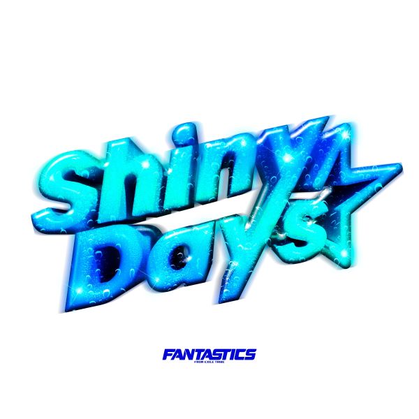 FANTASTICS from EXILE TRIBE《Shiny Days》[FLAC/MP3]夸克网盘下载