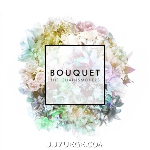The Chainsmokers专辑《Bouquet》[FLAC/MP3]夸克网盘下载