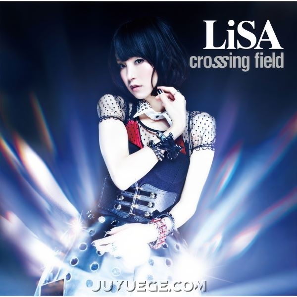 LiSA《crossing field》[FLAC/MP3]夸克网盘下载