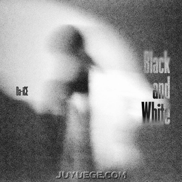 Da-iCE《Black and White》[FLAC/MP3]夸克网盘下载