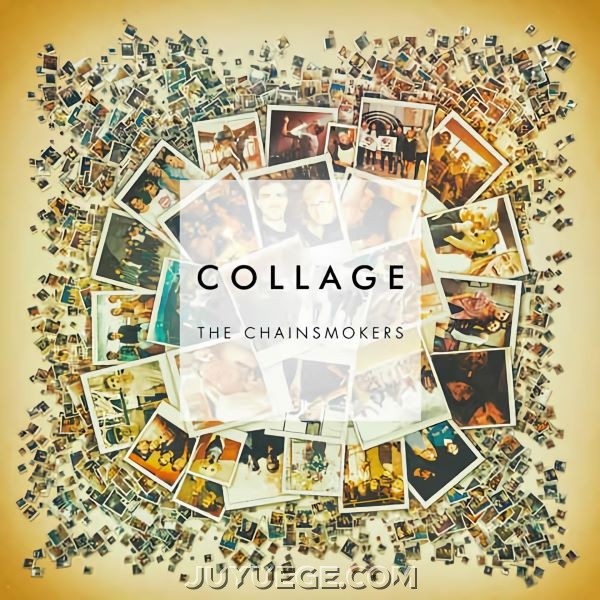 The Chainsmokers专辑《Collage》[FLAC/MP3]夸克网盘下载